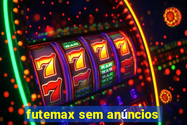 futemax sem anúncios